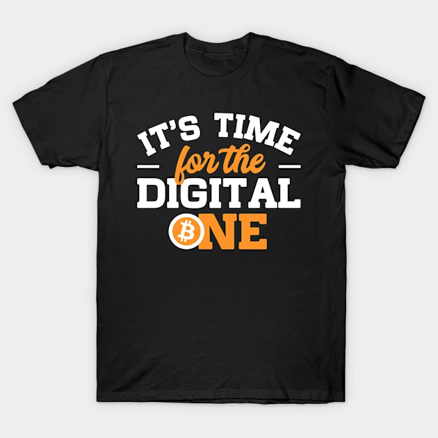 It's Time for The Digital One T-Shirt by graphicganga